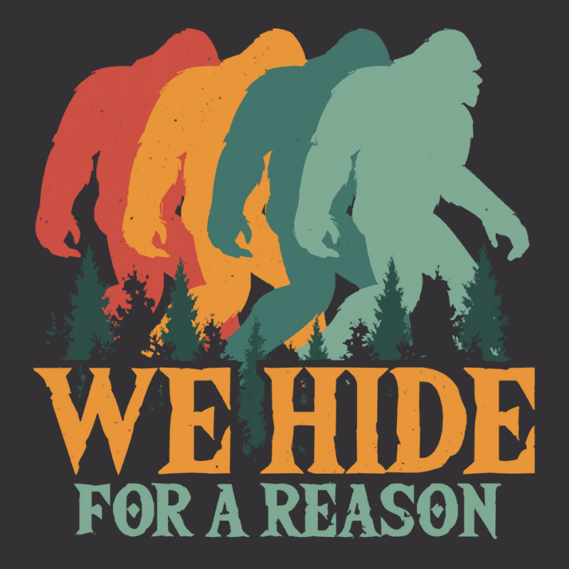 Bigfoot T Shirtbigfoot Retro Vintage   We Hide For A Reason T Shirt Vintage Hoodie | Artistshot