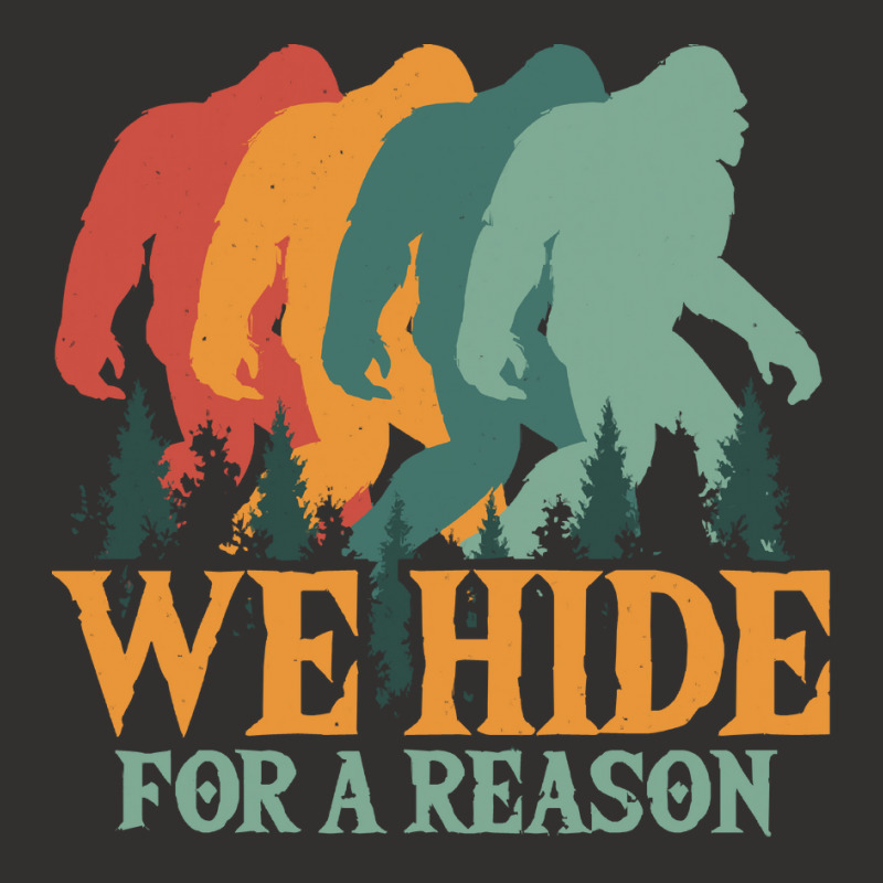 Bigfoot T Shirtbigfoot Retro Vintage   We Hide For A Reason T Shirt Champion Hoodie | Artistshot