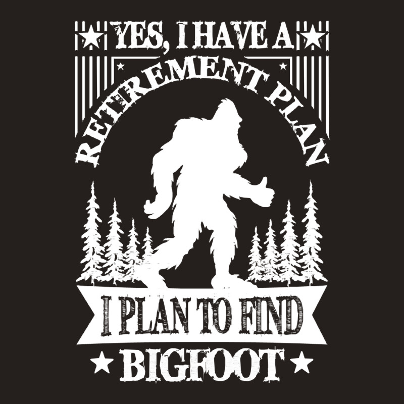 Bigfoot T Shirtbigfoot Sasquatch Retirement T Shirt Tank Top | Artistshot