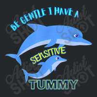 Be Gentle I Have A Sensitive Tummy Crewneck Sweatshirt | Artistshot