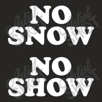 No Snow No Show Worn By Eric Ladies Fitted T-shirt | Artistshot