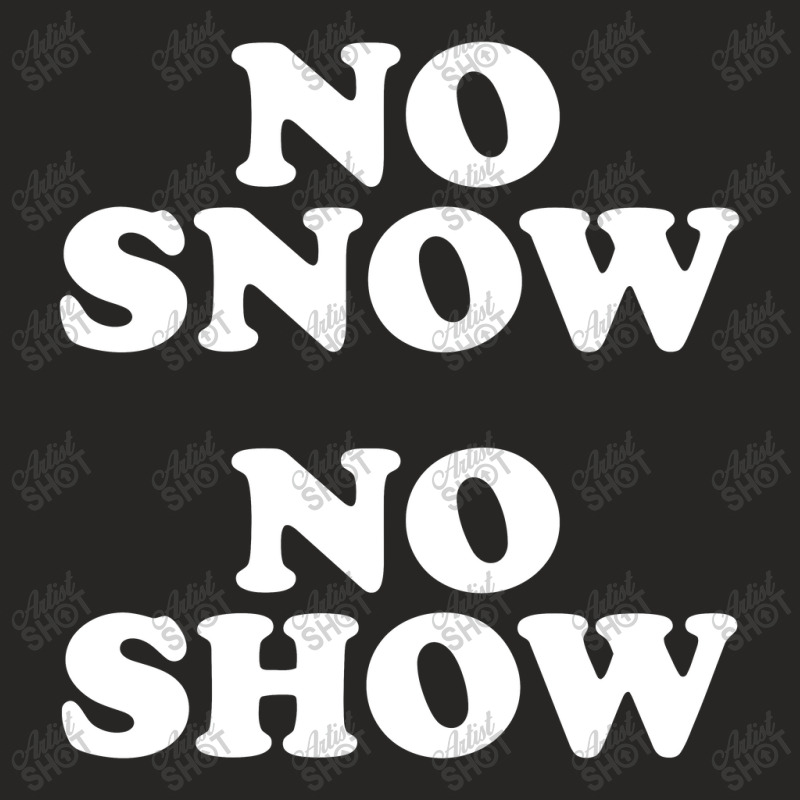 No Snow No Show Worn By Eric Ladies Fitted T-Shirt by ikatancinta | Artistshot