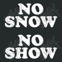 No Snow No Show Worn By Eric Women's Triblend Scoop T-shirt | Artistshot