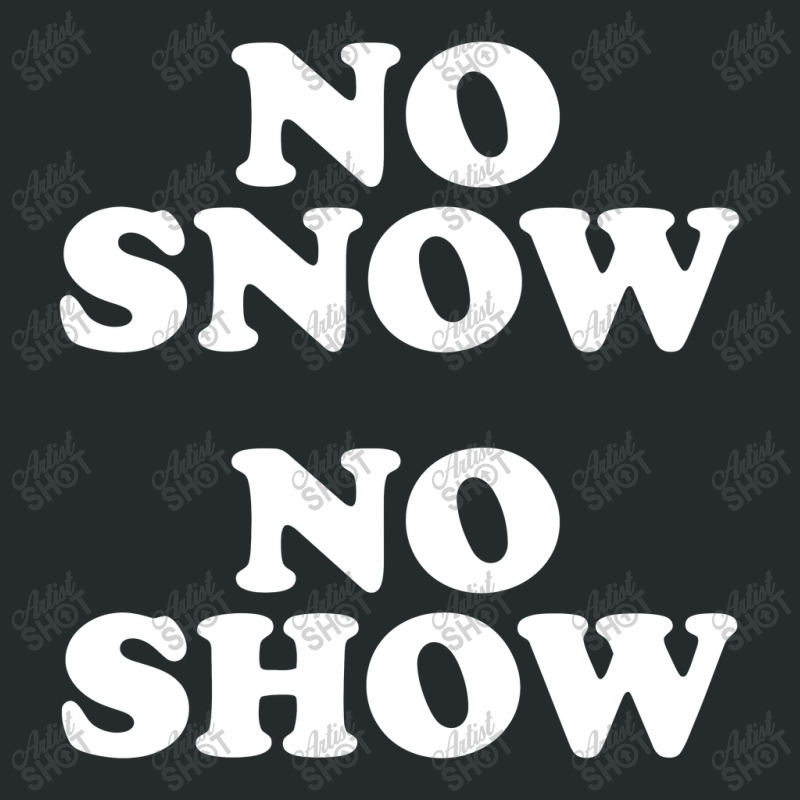 No Snow No Show Worn By Eric Women's Triblend Scoop T-shirt by ikatancinta | Artistshot