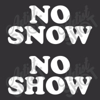 No Snow No Show Worn By Eric Vintage Hoodie | Artistshot