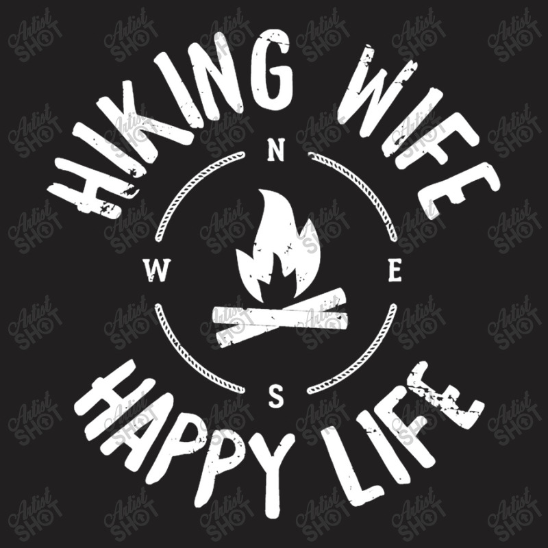 Hiking Wife Happy Life   Funny Hiking T Shirt For Couple T-shirt | Artistshot