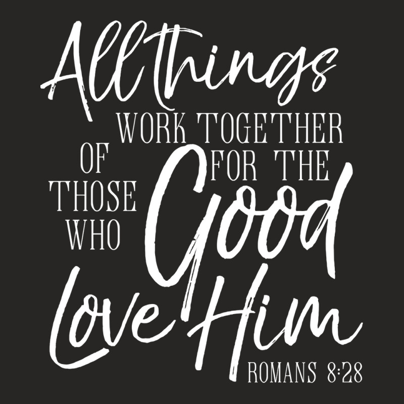 All Things Work Together For Good Shirt Romans Scripture Tee Long Slee Ladies Fitted T-Shirt by CrespinoEllawyn | Artistshot