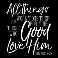 All Things Work Together For Good Shirt Romans Scripture Tee Long Slee Cropped Hoodie | Artistshot