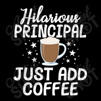 Hilarious Principal Just Add Coffee School Appreciation Zipper Hoodie | Artistshot