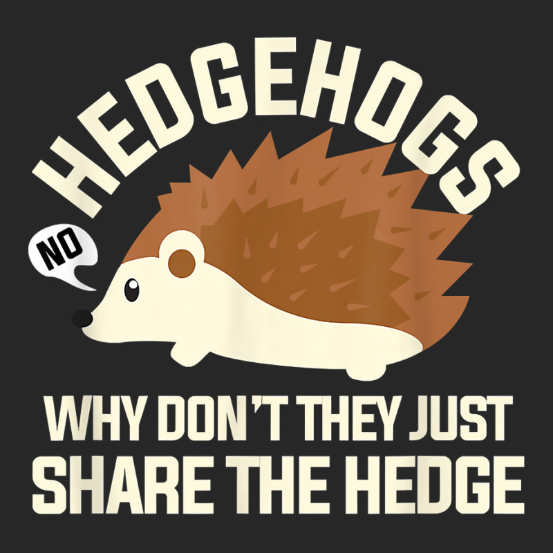 Hedgehogs Why Don't They Just Share The Hedge T Shirt Men's T-shirt Pajama Set | Artistshot