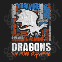 Joyable Dopamine Of Dragons Saying Character Animae Classic T-shirt | Artistshot