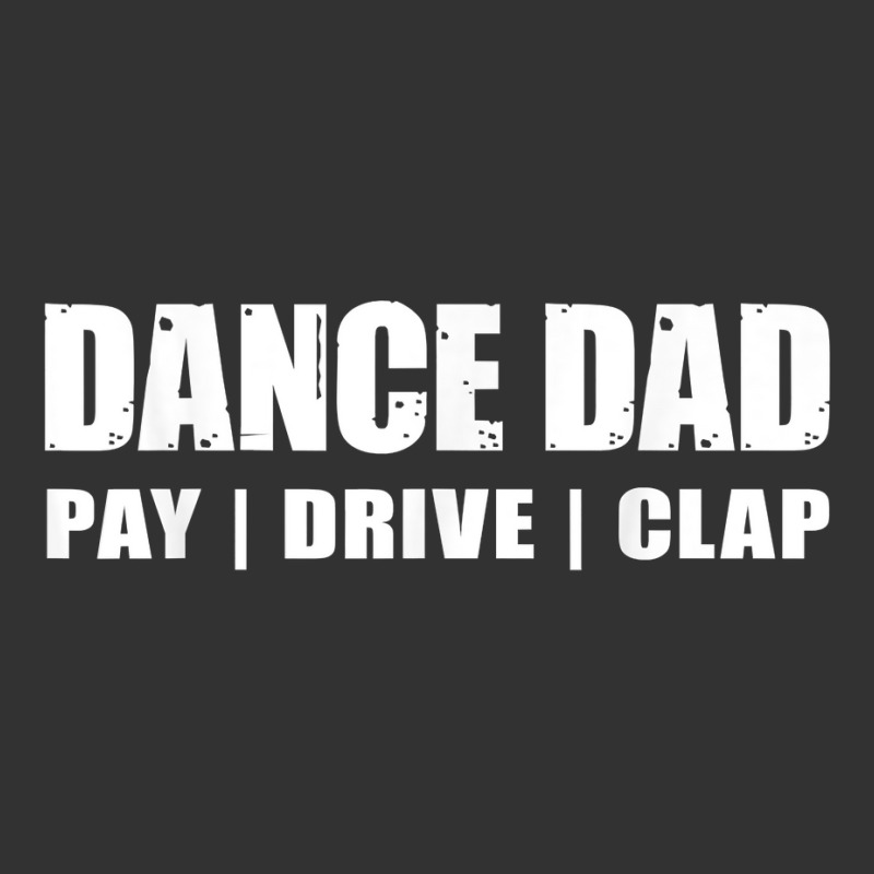 Dance Dad   Dancing Recital Pay Drive Clap Funny Quote T Shirt Baby Bodysuit | Artistshot