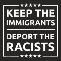 Deport Racists Pro Immigration T Shirt Ladies Fitted T-shirt | Artistshot