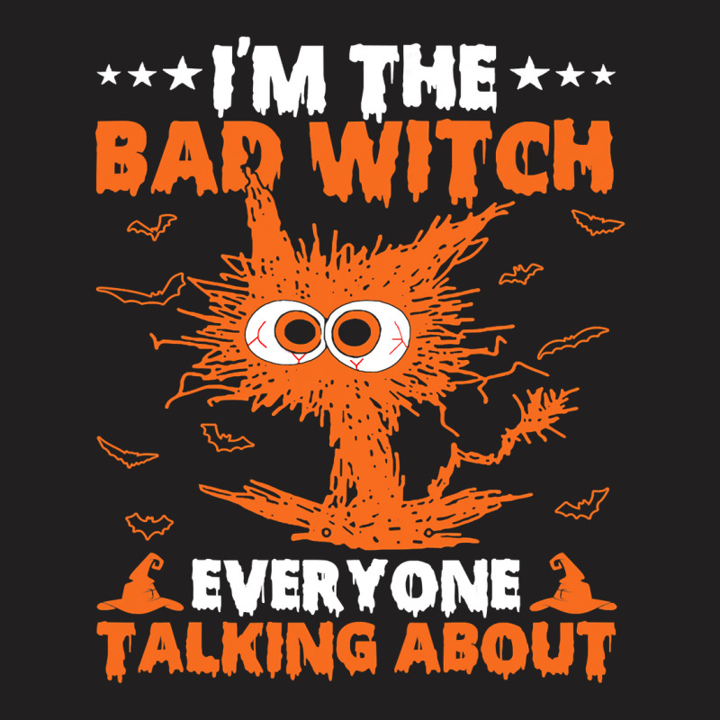 Bad Witch Everyone Talking About Cat Halloween Costume 49 T-shirt | Artistshot