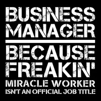 Business Manager Miracle Worker Funny V-neck Tee | Artistshot