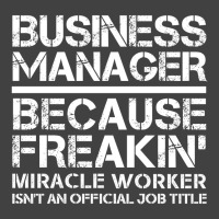 Business Manager Miracle Worker Funny Vintage T-shirt | Artistshot