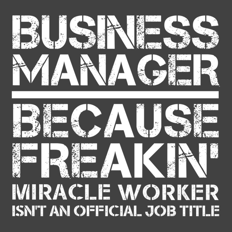 Business Manager Miracle Worker Funny Vintage T-shirt | Artistshot