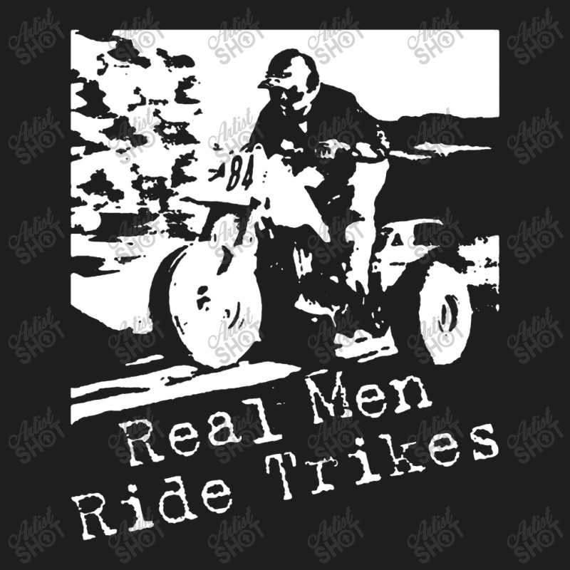 Real Men Ride Trikes Classic T-shirt by artworks_animal | Artistshot