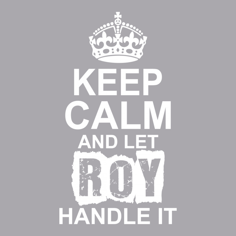 Keep Calm And Let Roy Handle It Youth 3/4 Sleeve by tshiart | Artistshot