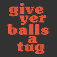 Letterkenny Give Yer Balls A Tug T Shirt Baby Bodysuit | Artistshot