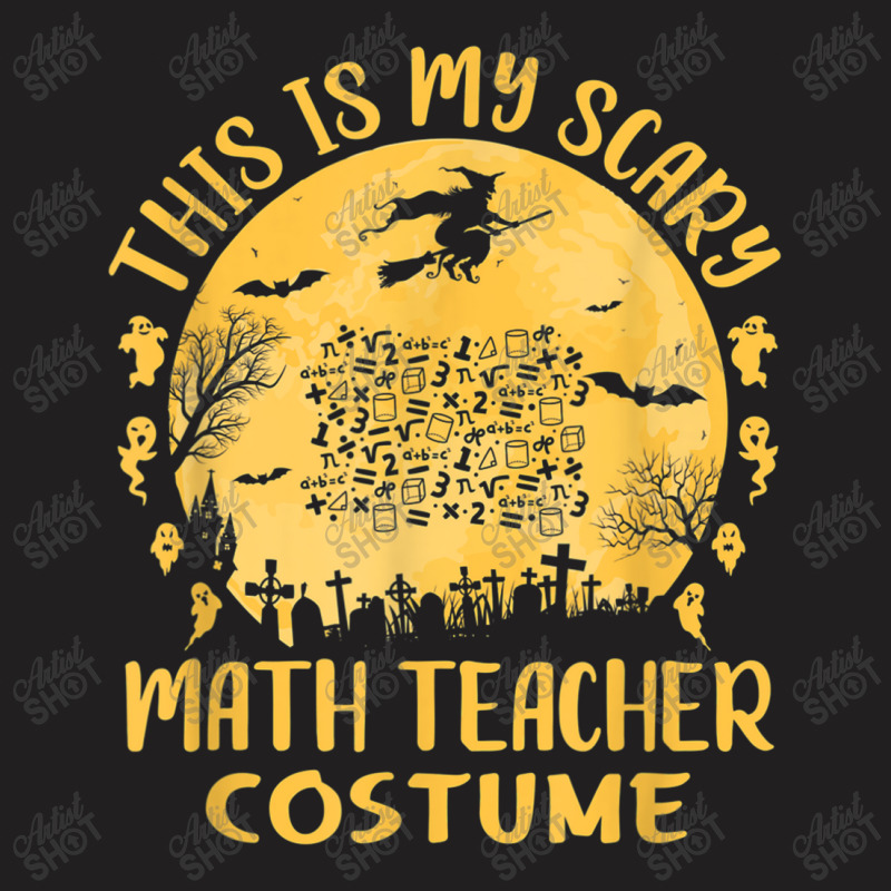 This Is My Scary Math Teacher Costume Halloween Celebration Mask T-shirt | Artistshot