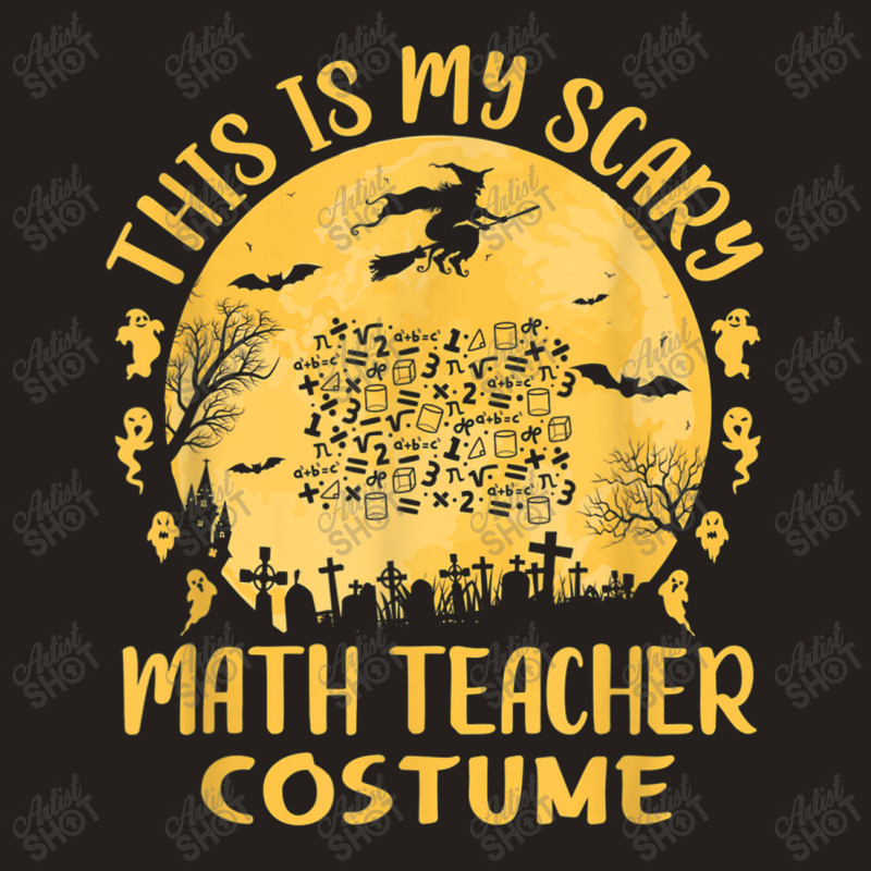 This Is My Scary Math Teacher Costume Halloween Celebration Mask Tank Top | Artistshot