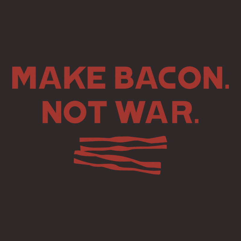 Make Bacon Not War Racerback Tank by hardpoi | Artistshot