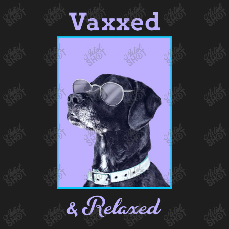 Vaxxed & Relaxed Dog   Vaccinated Classic T-shirt by obatpari | Artistshot