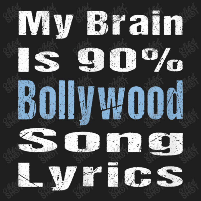 My Brain Is 90 Bollywood Song Lyrics Funny Novelty My Favorite People Classic T-shirt by CaleDesign | Artistshot