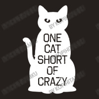 One Cat Short Of Crazy Tank Top | Artistshot