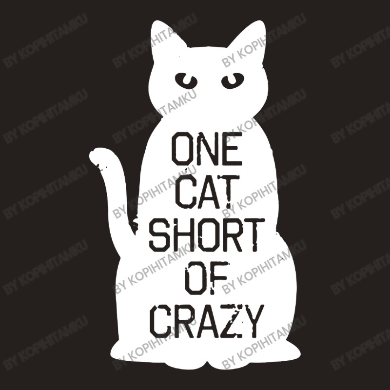 One Cat Short Of Crazy Tank Top | Artistshot