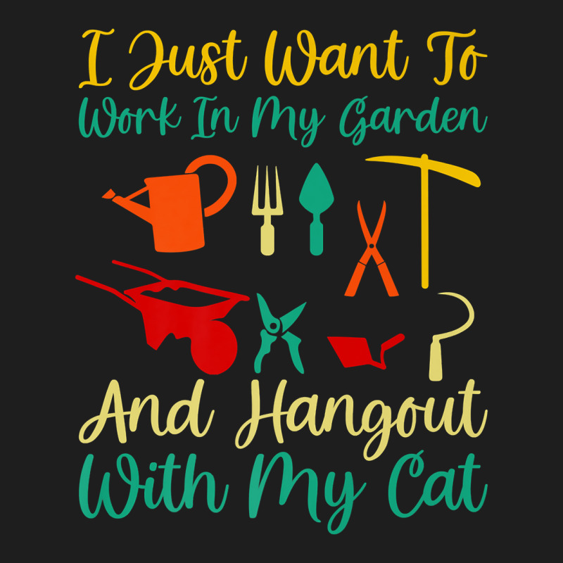 I Just Want To Work In My Garden And Hangout With My Cat Premium T Shi Classic T-shirt by rillanerby | Artistshot