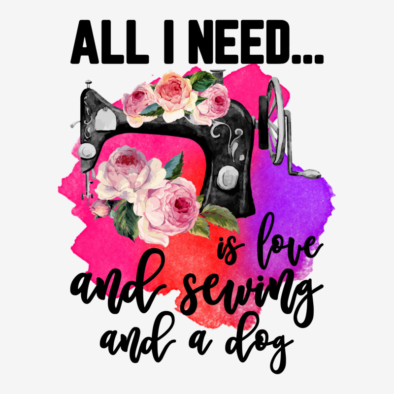 All I Need Is Love And Sewing And A Dog For Light Classic T-shirt by autlu2024 | Artistshot