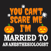 Can't Scare Me Married An Anesthesiologist Doctor Halloween Premium T-shirt | Artistshot