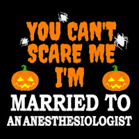 Can't Scare Me Married An Anesthesiologist Doctor Halloween Premium Men's 3/4 Sleeve Pajama Set | Artistshot