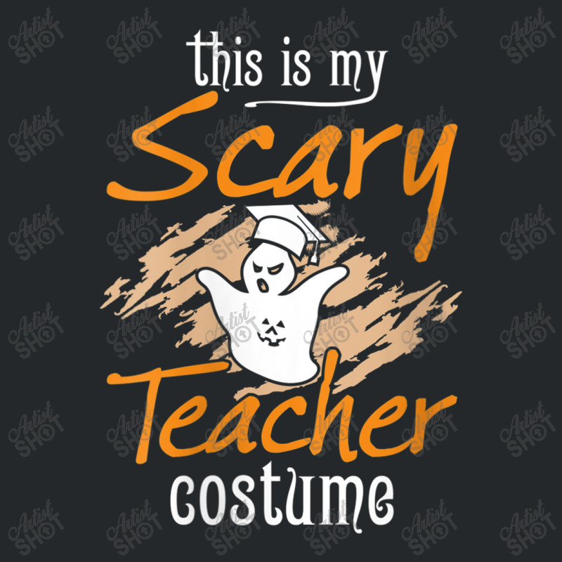 Womens This Is My Scary Teacher Costume Halloween Ghost Funny Gift Crewneck Sweatshirt | Artistshot