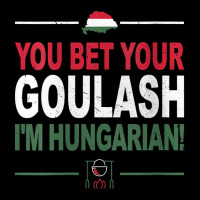 Womens You Bet Your Goulash I'm Hungarian As Funny Hungary V Neck T Sh V-neck Tee | Artistshot