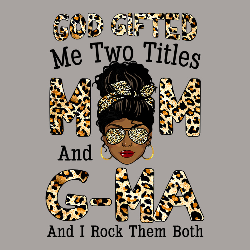 Womens God Gifted Me Two Titles Mom Gma Leopard Black Woman Racerback Tank by LoriMccarty89 | Artistshot