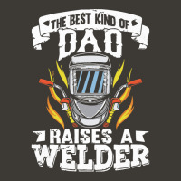 Welder Dad Gift T  Shirt The Best Kind Of Dad Raises A Welder T  Shirt Bucket Hat | Artistshot