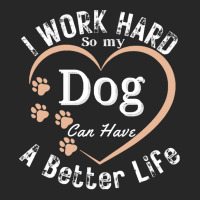 I Work Hard So My Dog Can Have A Better T  Shirt I Work Hard So My Dog Women's Pajamas Set | Artistshot