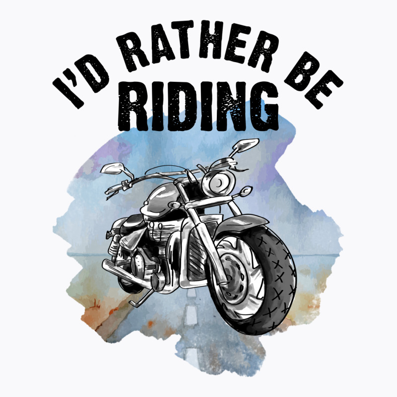 I'd Rather Be Riding For Light T-Shirt by autlu2024 | Artistshot