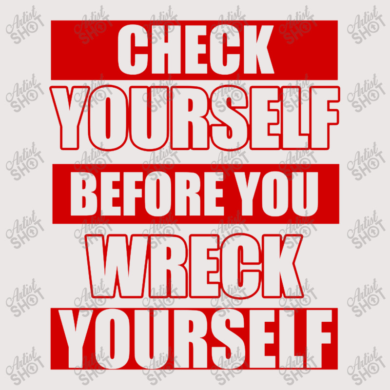 Check Yourself Before You Wreck Yourself   Hiphop Pocket T-shirt | Artistshot