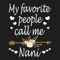 Womens My Favorite People Call Me Nani Mothers Day Gift Vneck Classic T-shirt | Artistshot