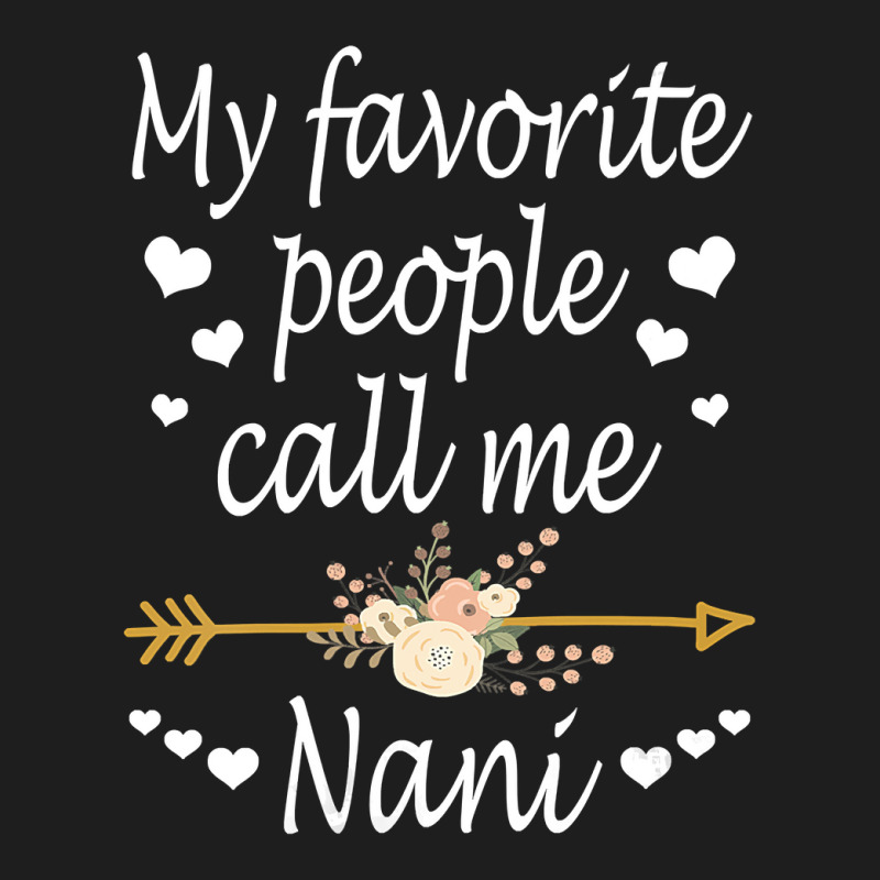 Womens My Favorite People Call Me Nani Mothers Day Gift Vneck Classic T-shirt by LoriMccarty89 | Artistshot