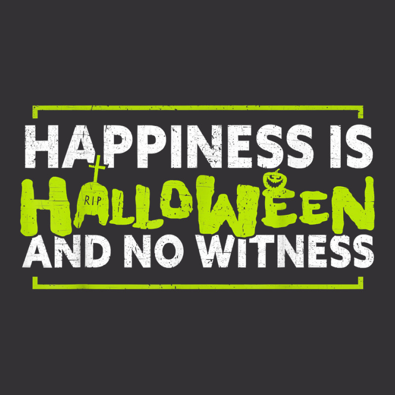 Happiness Is Halloween And No Witnessfunny Halloween 124 Vintage Short | Artistshot