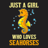 Just A Girl Who Loves Seahorses T-shirt | Artistshot