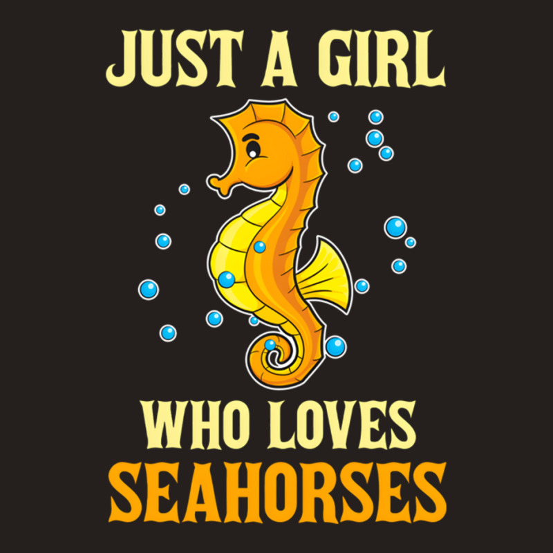 Just A Girl Who Loves Seahorses Tank Top by micjegreray | Artistshot