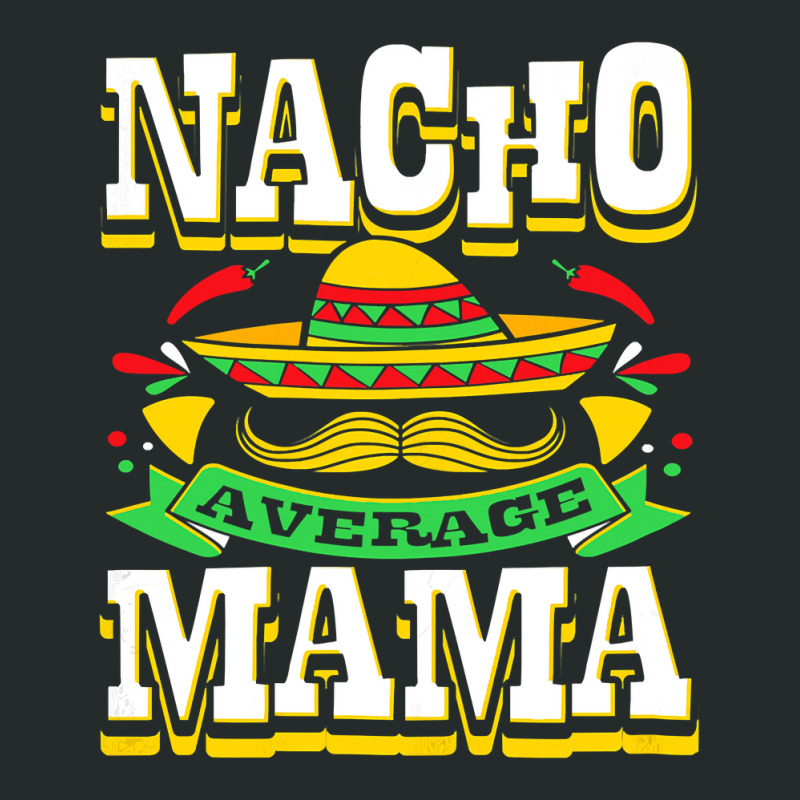 womens-nacho-average-mama-mom-mamacita-mexican-hat-cinco-de-mayo-t-shi