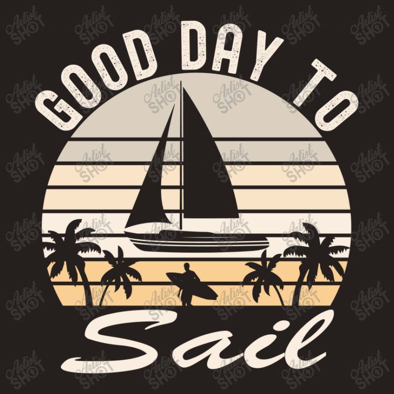 Good Day For Sail Tshirt Tank Top | Artistshot