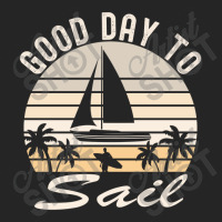 Good Day For Sail Tshirt Unisex Hoodie | Artistshot